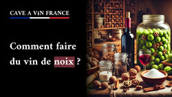 Comment faire du vin de noix ?