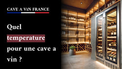 Quel temperature pour une cave a vin ?