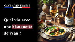 Quel vin avec une blanquette de veau ?