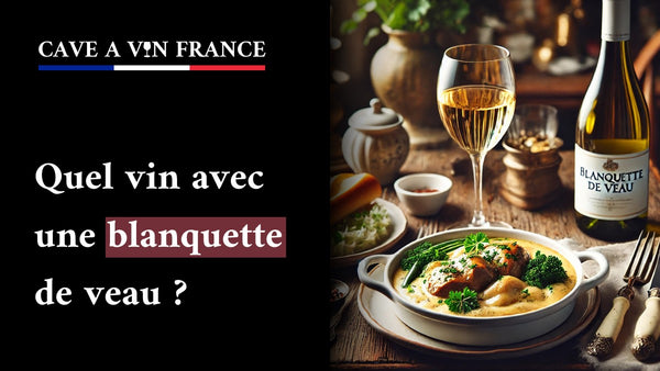 Quel vin avec une blanquette de veau ?