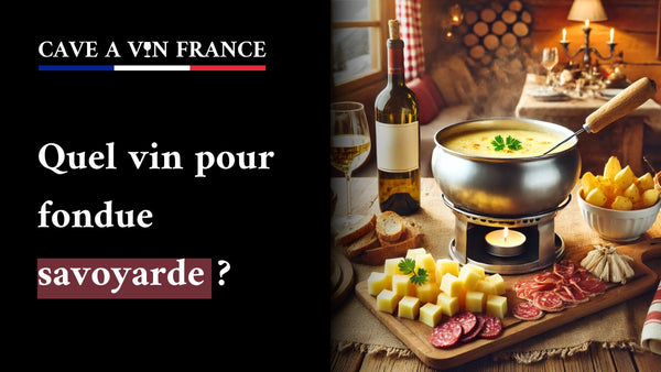 Quel vin pour fondue savoyarde ?